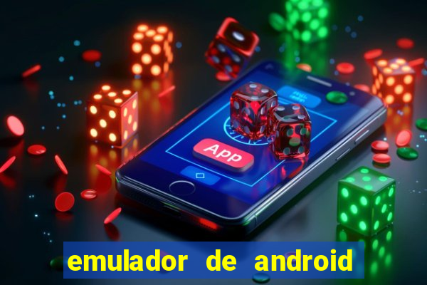 emulador de android para pc fraco